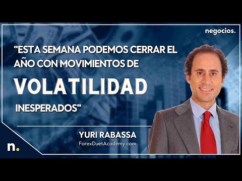 "Esta semana podemos cerrar el a&ntilde;o con movimientos de volatilidad inesperados", Yuri Rabassa