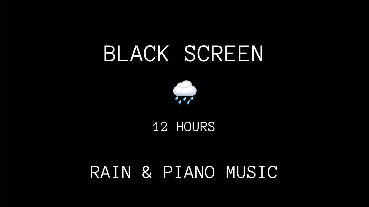12 Hours Light Rain & Soft Piano Music for Deep Sleep 🌧 Black | Dark Screen