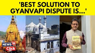 Gyanvapi Masjid Dispute | Historian-Author Vikram Sampath Speaks On Gyanvapi Dispute | News18 | N18V