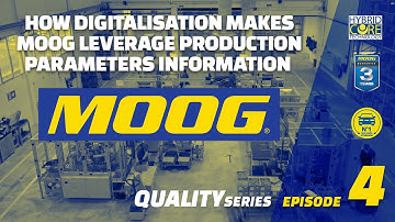 How Digitalisation makes MOOG leverage production parameters information - MOOG Quality Series EP04