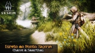 Direto ao Ponto: Skyrim | Chave à Saarthal