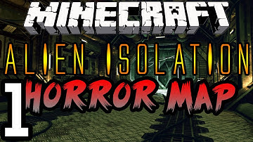 MINECRAFT: Alien Isolation Horror Map PART 1 (Terrifying)