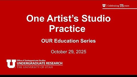 OUR Education Series:  One Artist’s Studio Practice