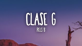 Rels B   CLASE G [WITH 1 HOUR LYRICS]