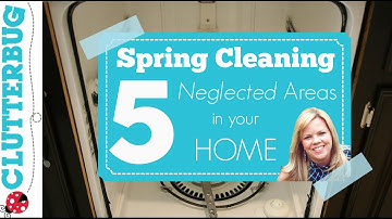 Spring Cleaning Routine - 5 Areas to Deep Clean in your Home
