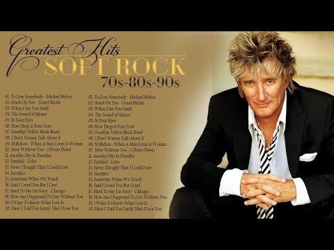 Soft Rock Songs Of The 70s 80s 90s-Rod Stewart,Michael Bolton, Bee Gees,Phil Colins, Lionel Richie