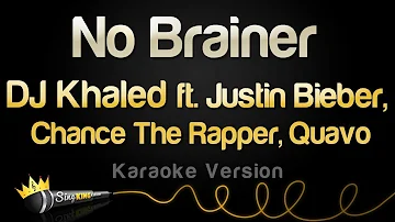 DJ Khaled ft. Justin Bieber, Chance The Rapper, Quavo - No Brainer (Karaoke Version)