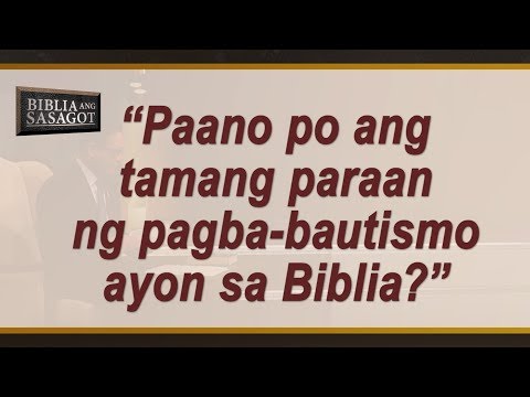 Video: Ano ang pinaniniwalaan ng mga Protestante tungkol sa bautismo?
