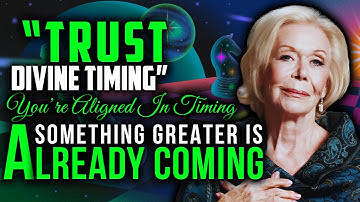 Louise Hay - Trust Divine Timing: God Is Quietly Preparing You for Something Greater