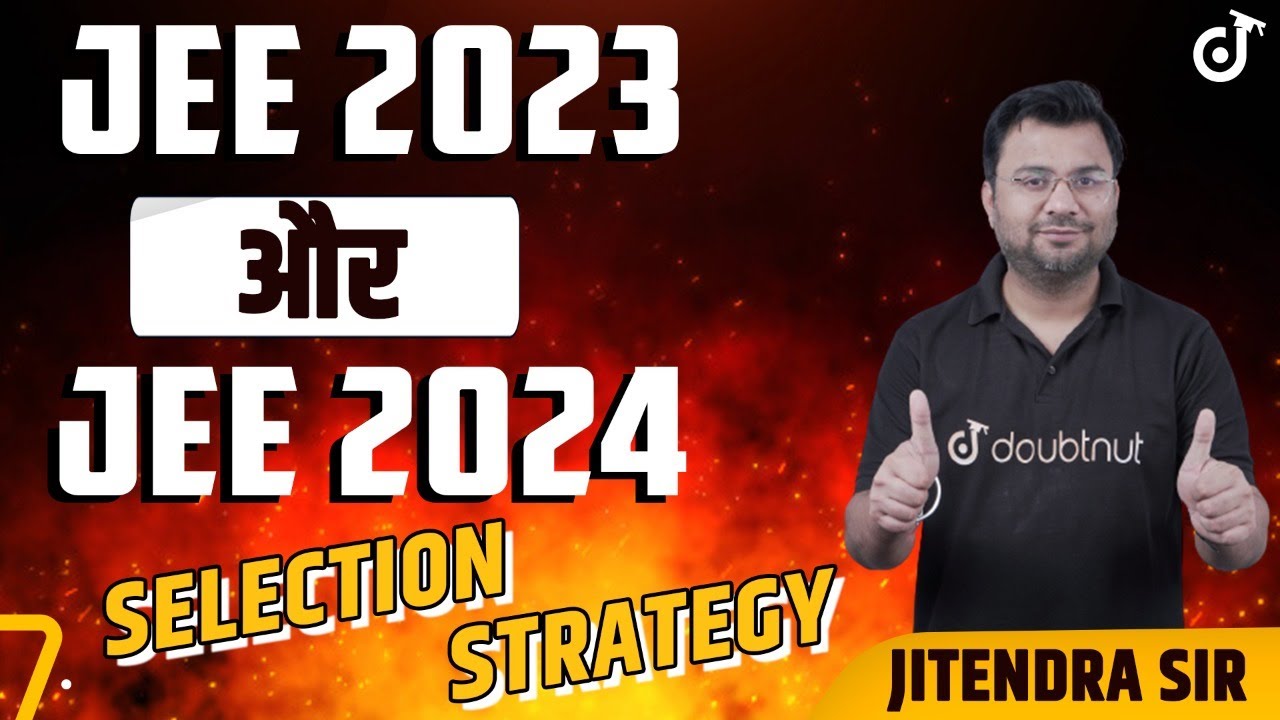 Best Selection Strategy for JEE 2023 and 2024 | IIT JEE Preparation ...