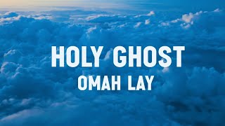 Omah Lay - Holy Ghost (Lyrics)