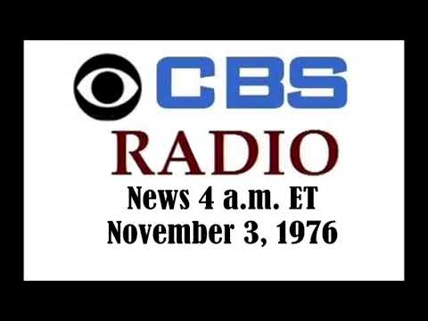 CBS RADIO NEWS, 4 A.M. ET, NOV. 3, 1976