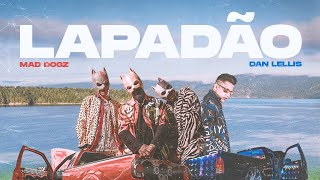 Смотреть клип Mad Dogz, Dan Lellis - Lapadão (Clipe Oficial)