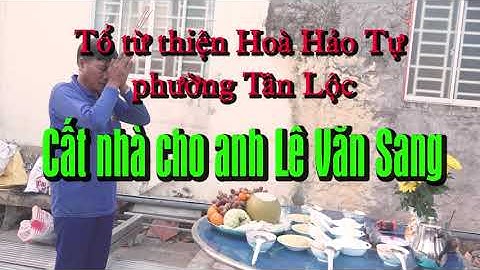 Nhóm từ thiện Thành Tài cất ngôi nhà từ thiện cho gia đình có hoàn cảnh khó khăn ở phường Tân Lộc.