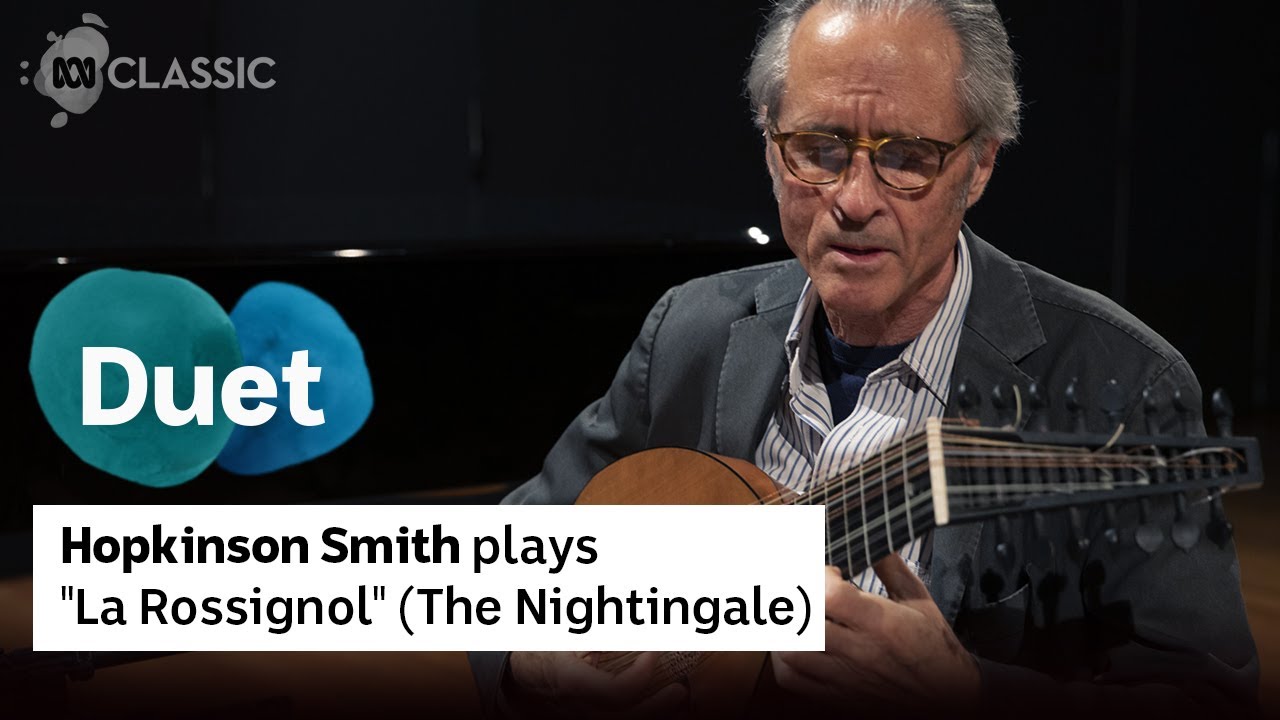 Hopkinson Smith plays Elizabethan lute duet "La Rossignol" (The Nightingale) Hopkinson Smith plays Elizabethan lute duet "La Rossignol" (The Nightingale)