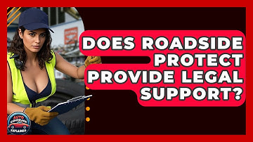 Does Roadside Protect Provide Legal Support? - Auto Coverage Explained
