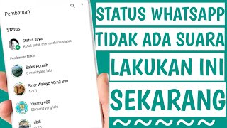 Cara Mengatasi Status WA Tidak Ada Suaranya