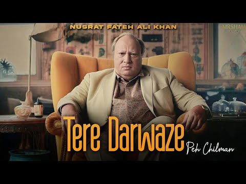 TERE DARWAZE PEH CHILMAN REMIX NUSRAT FATEH ALI KHAN QAWWALI REMIX 