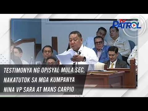 TV PATROL: Testimonya ng opisyal mula SEC, nakatutok sa mga kumpanya nina VP Sara at Mans Carpio