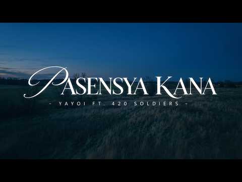 420 Soldierz | Yayoi | Yayoi Corpuz - Pasensya Ka Na (Music Video)
