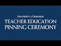 2025 Winter Teacher Education Pinning Ceremony | University of Dubuque