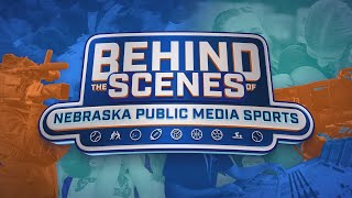 "Behind the Scenes of Nebraska Public Media Sports" 🎥