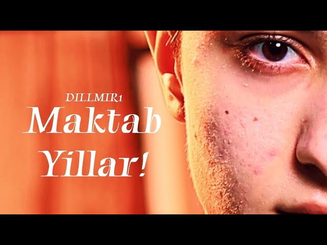 DILLMIR1 - MAKTAB YILLAR! | Official Audio