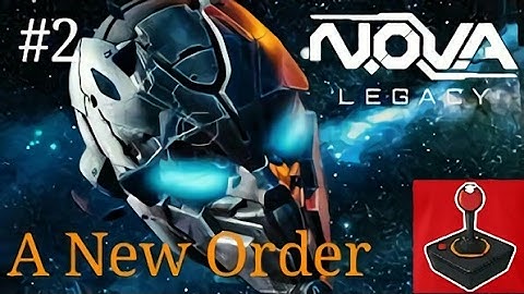 NOVA Legacy #2 A New Order Android/IOS