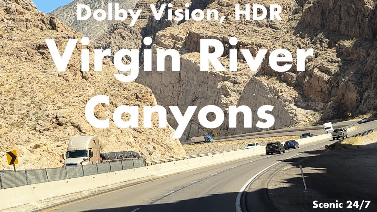 Virgin River Canyons, Veterans Memorial Highway in Dolby Vision [HDR] - Scenic 24/7