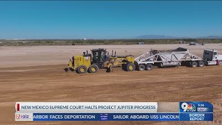 NM Supreme Court halts Project Jupiter progress