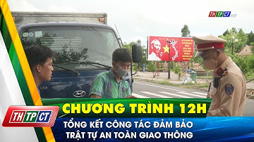 Tổng kết công tác đảm bảo trật tự an toàn giao thông | Cần Thơ TV
