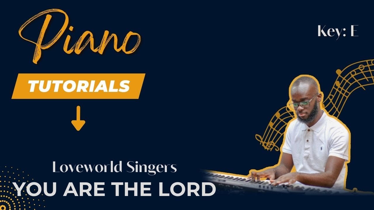 You are the Lord Loveworld Singers Piano Tutorials YouTube