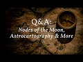 Q&A from Readers: Nodes of the Moon, AstroCartography, and Much More!