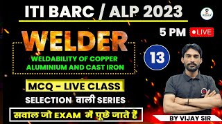 Barc and ALP 2023 Welder Mcq Series | Weldability of Cast Iron Copper  | Live Class #13 by Vijay Sir screenshot 3
