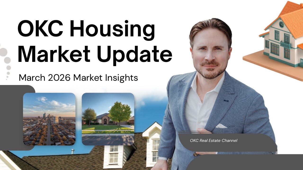 OKC Housing Market Update | March 2026 Oklahoma City Real Estate Trends ...