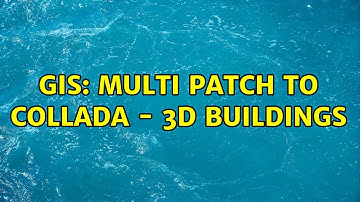GIS: Multi patch to Collada - 3D Buildings