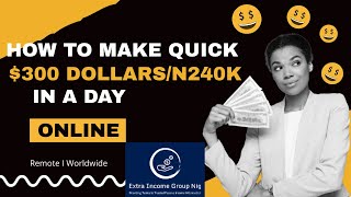 How To Make Quick $300 Dollars N240k In A Day Online