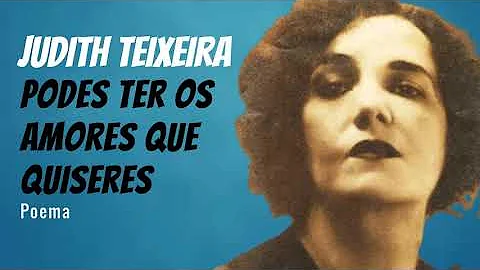Podes Ter Os Amores Que Quiseres | Poema de Judith...