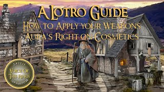 How to Apply your Weapons Aura's Right on Cosmetics | A LOTRO Guide.