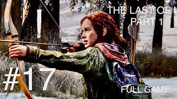 The Last of Us Part 1 [PS5] | gameplay walkthrough part 17 | no commentary | fullgame |