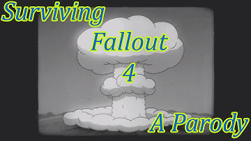 SURVIVING FALLOUT 4:  A SPECIAL PARODY