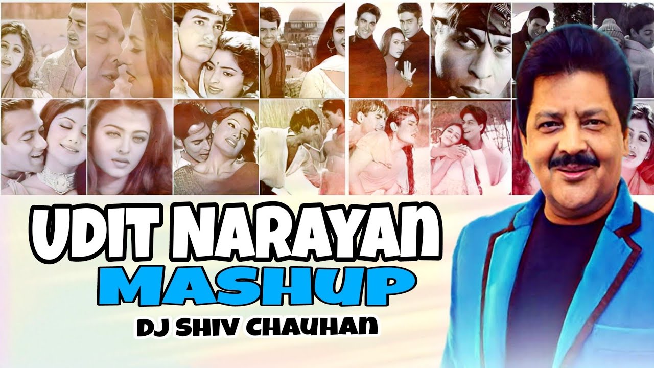 Udit Narayan Mashup   Dj Shiv Chauhan  Best of 90s Hits Songs  Evergreen Romantic Mashup