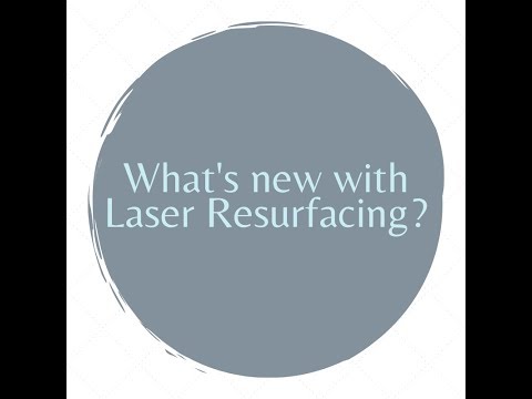 What Is New With Laser Resurfacing?