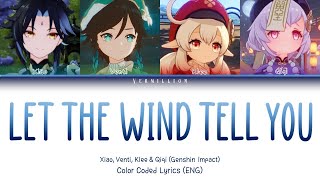 Genshin Impact Fansong - Let the wind tell you [Color coded lyrics (ENG)]