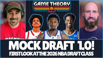 2026 NBA MOCK DRAFT 1.0! | First look at the 2026 Prospects | Game Theory Podcast