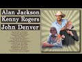 Alan Jackson, Kenny Rogers, John Denver Greatest Hits playlist - Male Country Singers Legends