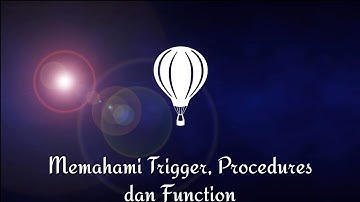 Tutorial Membuat Trigger, Procedure dan Function menggunakan mysql #ErwanUsmawan