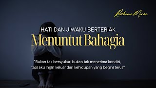 Hati Dan Jiwaku Berteriak Menuntut Bahagia - Musikalisasi Puisi