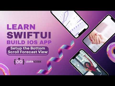 Bottom Scroll Forecast View | Build Powerful iOS App from Scratch Step-by-Step SwiftUI Tutorial