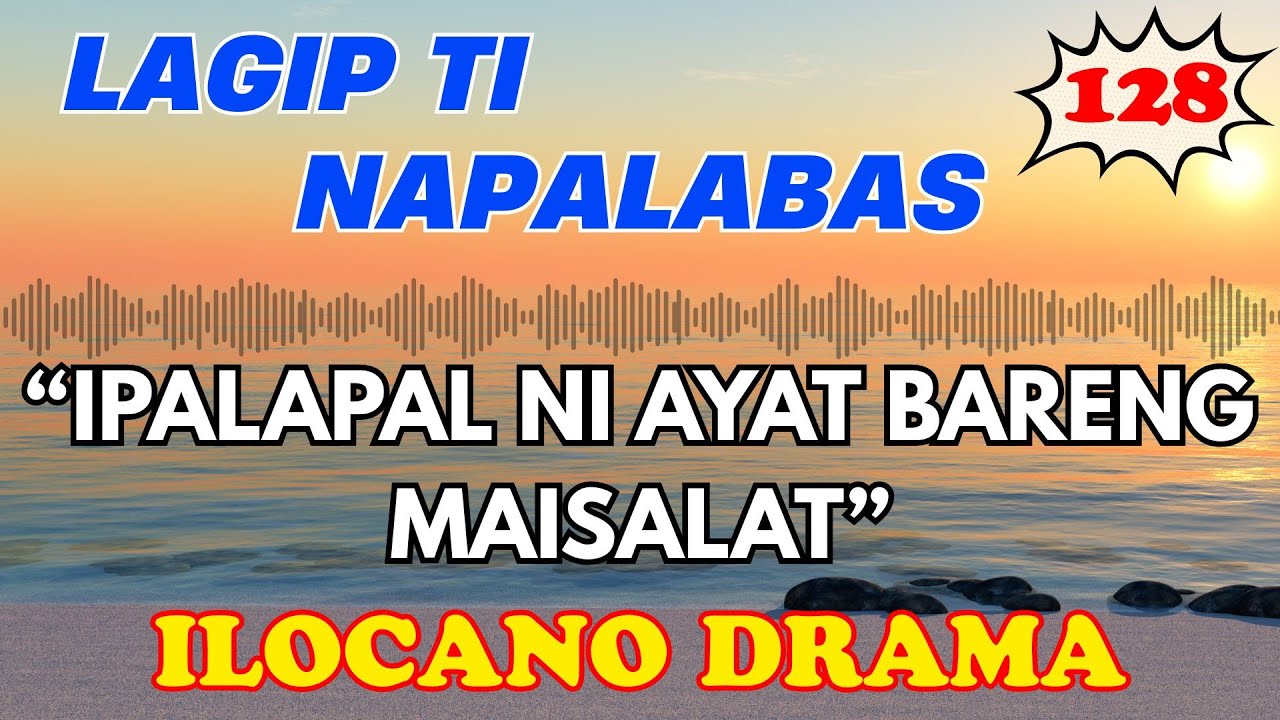 IPALAPAL NI AYAT BARENG MAISALAT | Lagip Ti Napalabas Drama Full Episode | Ilocano Drama